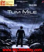 Tum Mile 2009